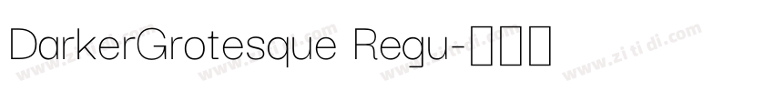 DarkerGrotesque Regu字体转换 DarkerGrotesque Regu字体转换